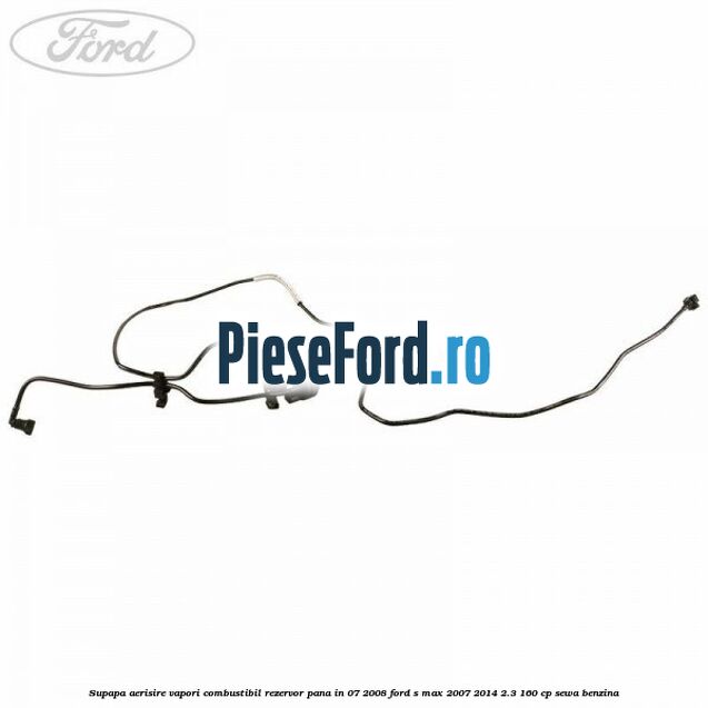 Supapa aerisire vapori combustibil rezervor pana in 07/2008 Ford S-Max 2007-2014 2.3 160 cp SEWA benzina