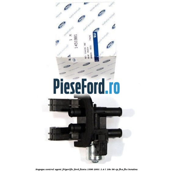 Supapa control agent frigorific Ford Fiesta 1996-2001 1.4 i 16V 90 cp FHA, FHE benzina