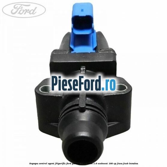 Supapa control, agent frigorific Ford Galaxy 2007-2014 1.6 EcoBoost 160 cp JTWA, JTWB benzina