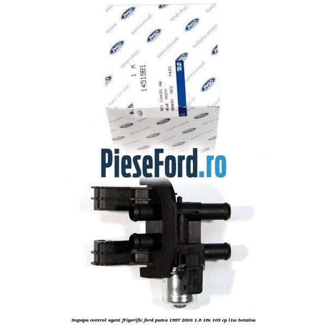 Supapa control agent frigorific Ford Puma 1997-2003 1.6 16V 103 cp Supapa control agent frigorific Ford Puma 1997-2003 1.6 16V 103 cp L1W benzina
