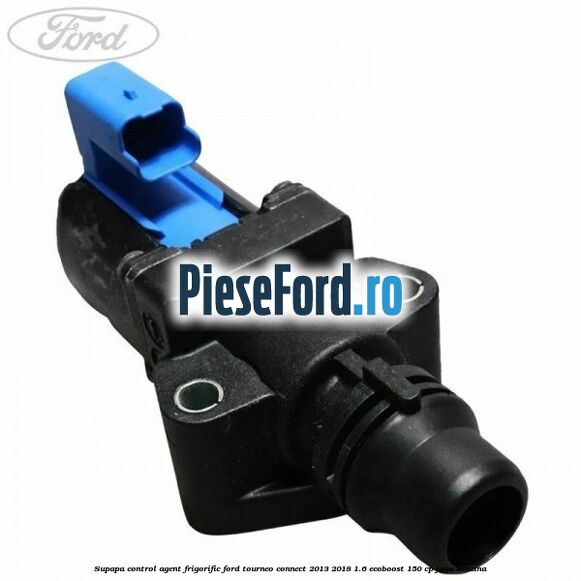 Supapa control, agent frigorific Ford Tourneo Connect 2013-2018 1.6 EcoBoost 150 cp JQGA benzina