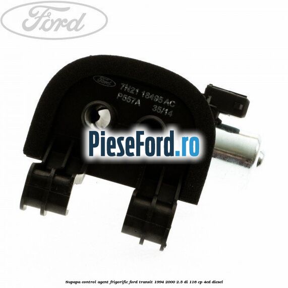 Supapa control agent frigorific Ford Transit 1994-2000 2.5 DI 116 cp Supapa control agent frigorific Ford Transit 1994-2000 2.5 DI 116 cp 4ED diesel