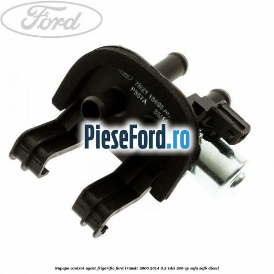 Supapa control agent frigorific Ford Transit 2006-2014 3.2 TDCi 200 cp SAFA, SAFB diesel