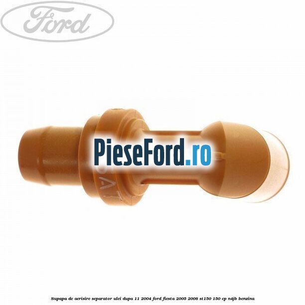 Supapa de aerisire separator ulei dupa 11/2004 Ford Fiesta 2005-2008 ST150 150 cp