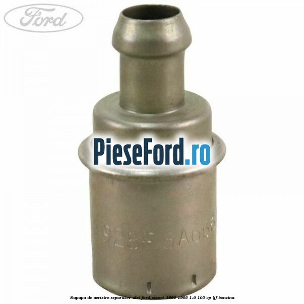Supapa de aerisire separator ulei Ford Escort 1990-1995 1.6 105 cp LJF benzina