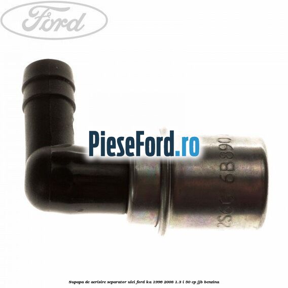 Supapa de aerisire separator ulei Ford Ka 1996-2008 1.3 i 50 cp