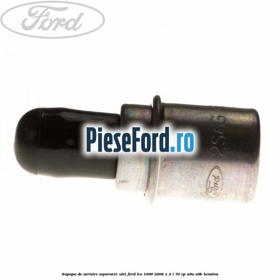 Supapa de aerisire separator ulei Ford Ka 1996-2008 1.3 i 70 cp A9A, A9B benzina