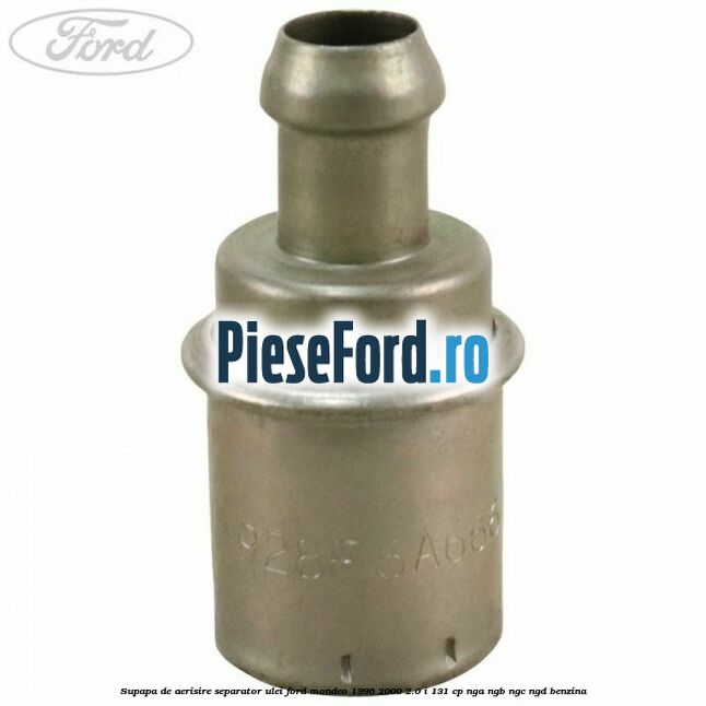 Supapa de aerisire separator ulei Ford Mondeo 1996-2000 2.0 i 131 cp NGA, NGB, NGC, NGD benzina
