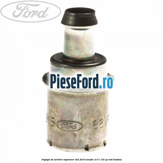 Supapa de aerisire separator ulei Ford Scorpio 2.0 i 115 cp NSD benzina