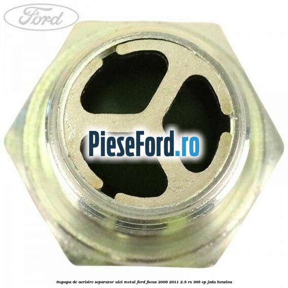 Supapa de aerisire separator ulei metal Ford Focus 2008-2011 2.5 RS 305 cp JZDA benzina
