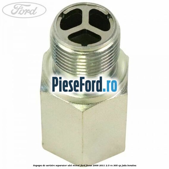 Supapa de aerisire separator ulei metal Ford Focus 2008-2011 2.5 RS 305 cp JZDA benzina