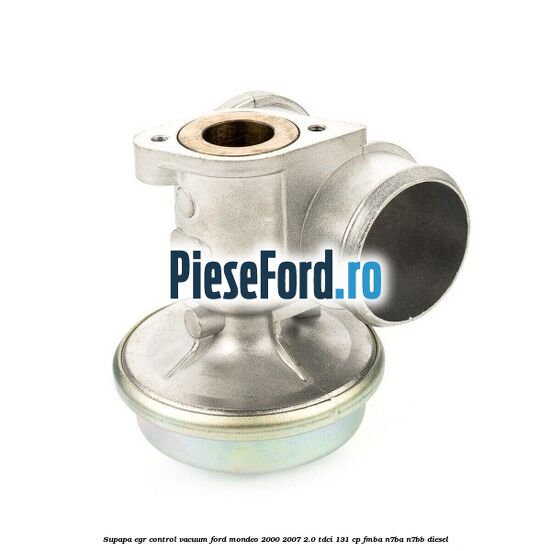 Supapa EGR control vacuum Ford Mondeo 2000-2007 2.0 TDCi 131 cp FMBA, N7BA, N7BB diesel