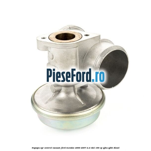 Supapa EGR control vacuum Ford Mondeo 2000-2007 2.2 TDCi 155 cp QJBA, QJBB diesel
