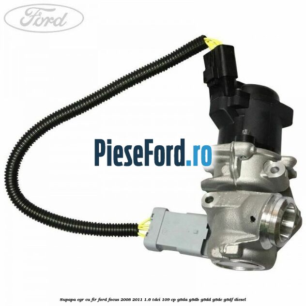 Supapa EGR cu fir Ford Focus 2008-2011 1.6 TDCi 109 cp G8DA, G8DB, G8DD, G8DE, G8DF diesel