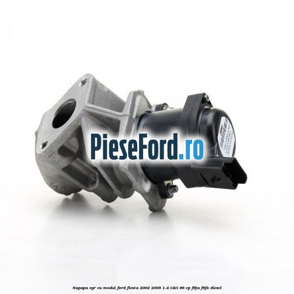 Supapa EGR cu modul Ford Fiesta 2002-2005 1.4 TDCi 68 cp F6JA, F6JB diesel