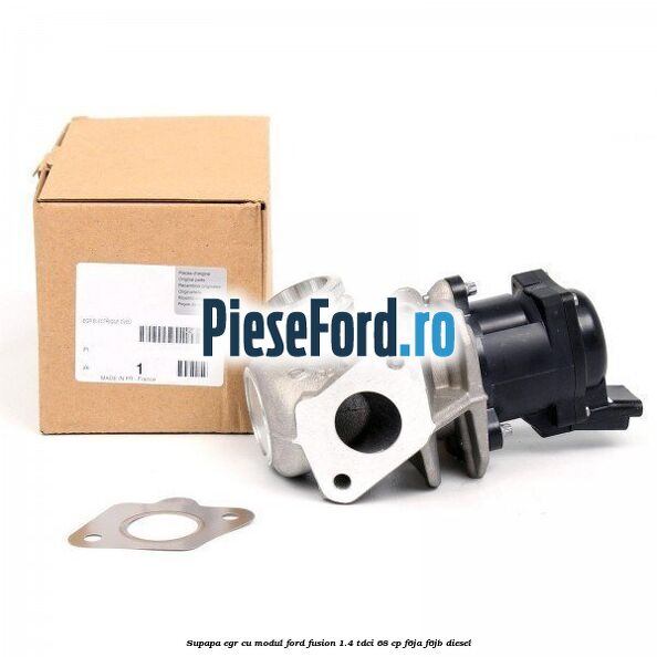 Supapa EGR cu modul Ford Fusion 1.4 TDCi 68 cp Supapa EGR cu modul Ford Fusion 1.4 TDCi 68 cp F6JA, F6JB diesel