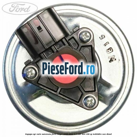 Supapa EGR cutie automata Ford Ranger 2006-2012 3.0 TDCi 4x4 156 cp MD30DITC, WEC diesel