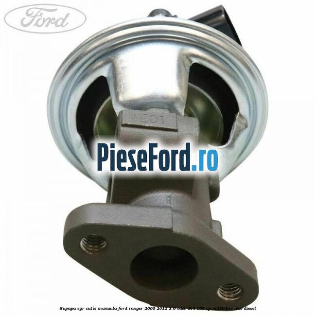 Supapa EGR cutie manuala Ford Ranger 2006-2012 3.0 TDCi 4x4 156 cp MD30DITC, WEC diesel