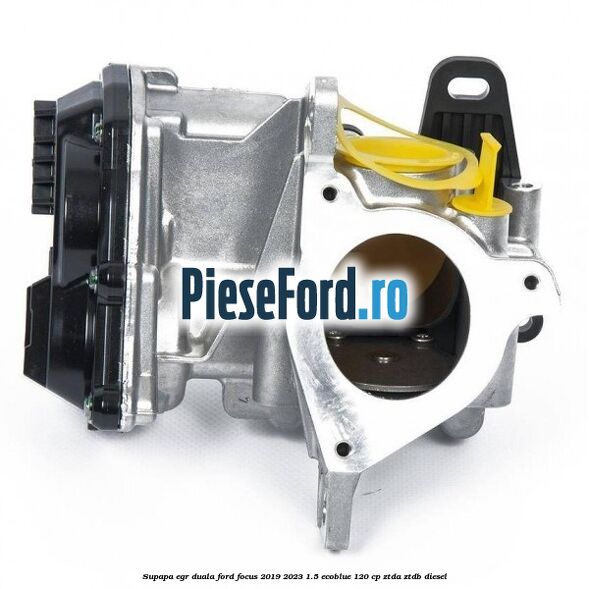 Supapa EGR duala Ford Focus 2019-2023 1.5 EcoBlue 120 cp Supapa EGR duala Ford Focus 2019-2023 1.5 EcoBlue 120 cp ZTDA, ZTDB diesel