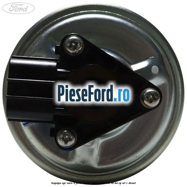 Supapa EGR euro 3 Ford Ranger 2002-2006 2.5 TD 84 cp WL-T diesel