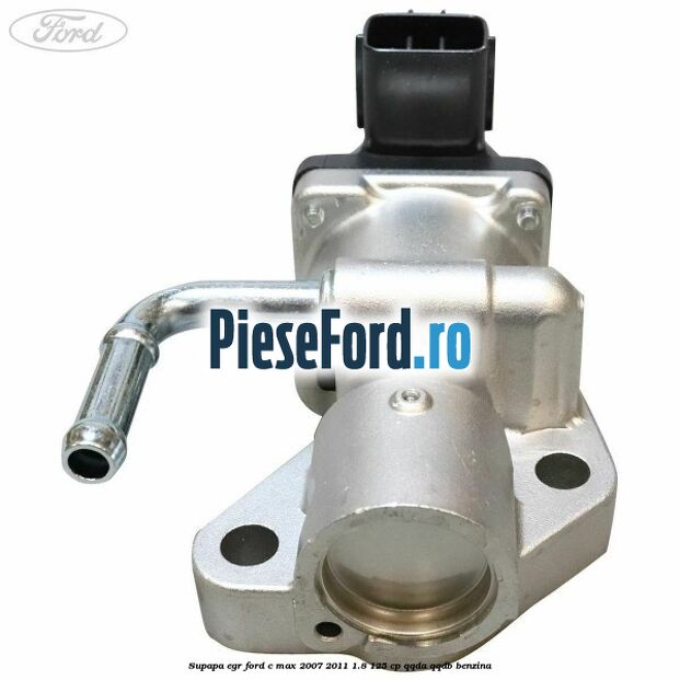 Supapa EGR Ford C-Max 2007-2011 1.8 125 cp QQDA, QQDB benzina