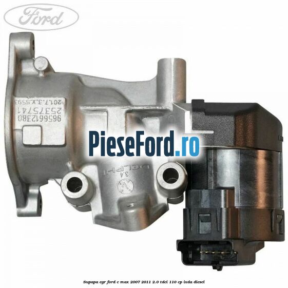 Supapa EGR Ford C-Max 2007-2011 2.0 TDCi 110 cp IXDA diesel