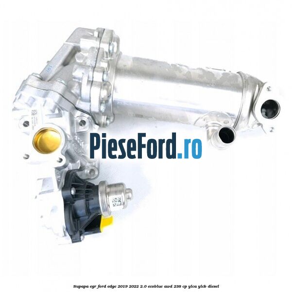 Supapa EGR Ford Edge 2019-2022 2.0 EcoBlue AWD 238 cp YLCA, YLCB diesel