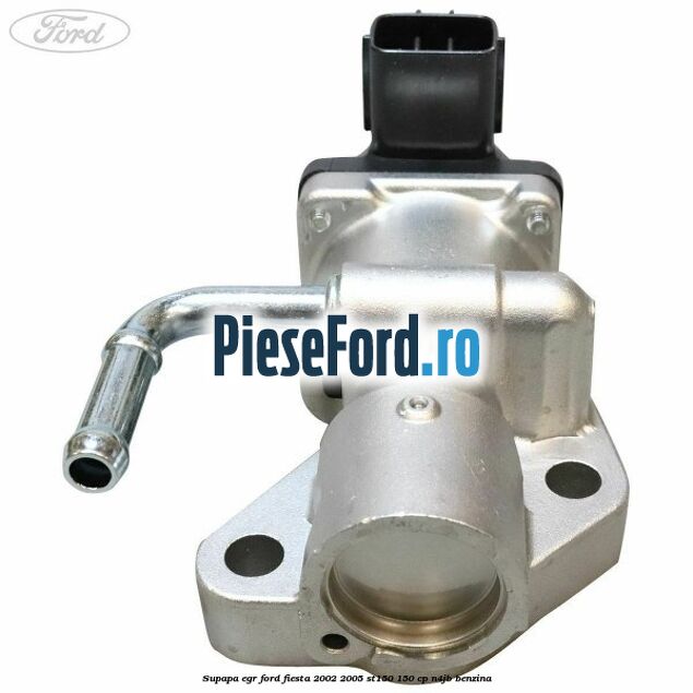 Supapa EGR Ford Fiesta 2002-2005 ST150 150 cp N4JB benzina