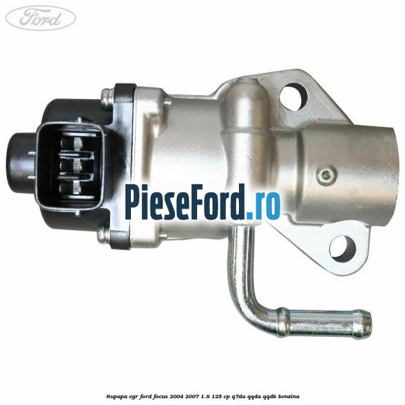 Supapa EGR Ford Focus 2004-2007 1.8 125 cp Q7DA, QQDA, QQDB benzina