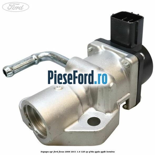 Supapa EGR Ford Focus 2008-2011 1.8 125 cp Q7DA, QQDA, QQDB benzina