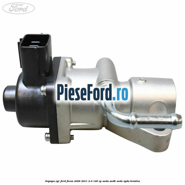 Supapa EGR Ford Focus 2008-2011 2.0 145 cp AODA, AODB, AODE, SYDA benzina