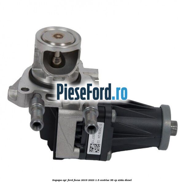 Supapa EGR Ford Focus 2019-2023 1.5 EcoBlue 95 cp Z2DA diesel