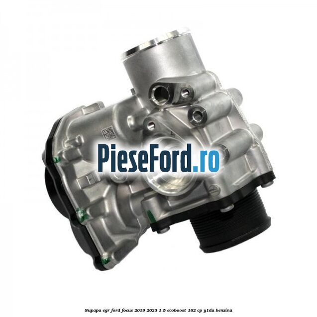 Supapa EGR Ford Focus 2019-2023 1.5 EcoBoost 182 cp Y1DA benzina