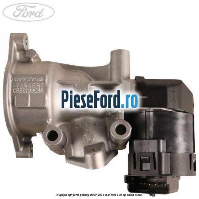Supapa EGR Ford Galaxy 2007-2014 2.0 TDCi 130 cp