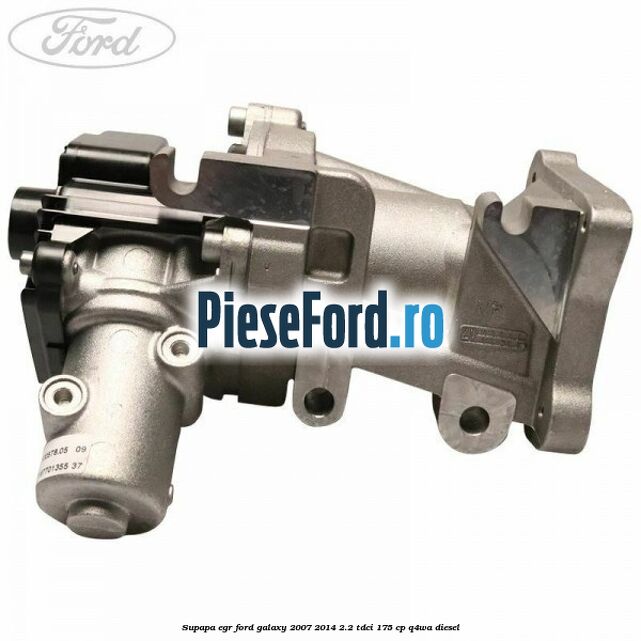 Supapa EGR Ford Galaxy 2007-2014 2.2 TDCi 175 cp Q4WA diesel