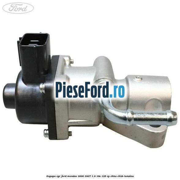 Supapa EGR Ford Mondeo 2000-2007 1.8 16V 125 cp CHBA, CHBB benzina