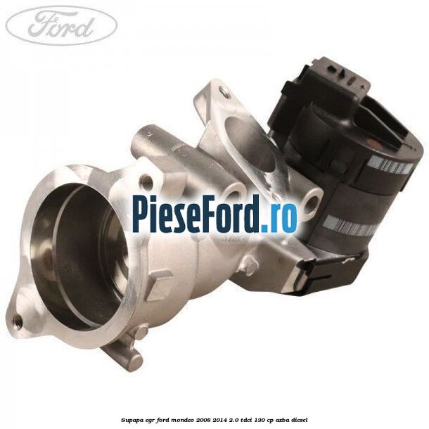 Supapa EGR Ford Mondeo 2008-2014 2.0 TDCi 130 cp AZBA diesel