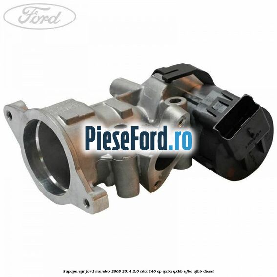 Supapa EGR Ford Mondeo 2008-2014 2.0 TDCi 140 cp QXBA, QXBB, UFBA, UFBB diesel