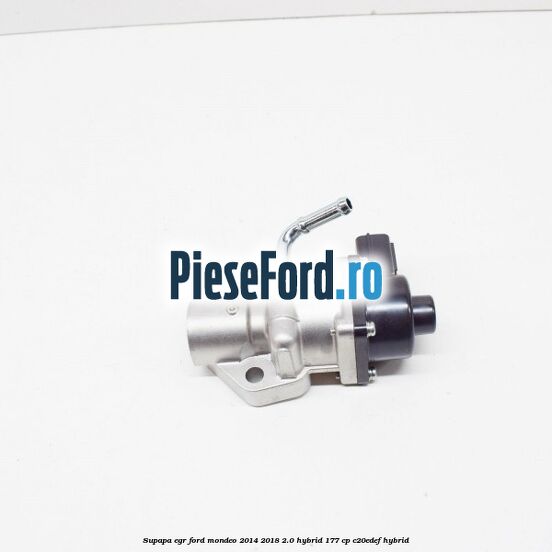 Supapa EGR Ford Mondeo 2014-2018 2.0 Hybrid 177 cp C20EDEF hybrid