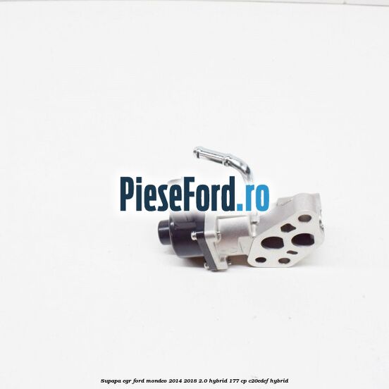 Supapa EGR Ford Mondeo 2014-2018 2.0 Hybrid 177 cp C20EDEF hybrid
