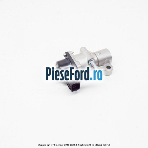 Supapa EGR Ford Mondeo 2019-2023 2.0 Hybrid 188 cp C20EDEF hybrid