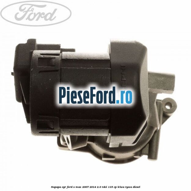 Supapa EGR Ford S-Max 2007-2014 2.0 TDCi 115 cp KLWA, TYWA diesel