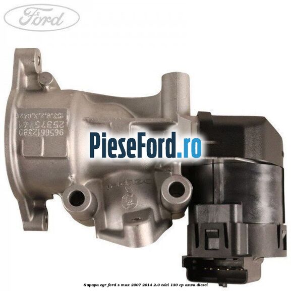 Supapa EGR Ford S-Max 2007-2014 2.0 TDCi 130 cp AZWA diesel