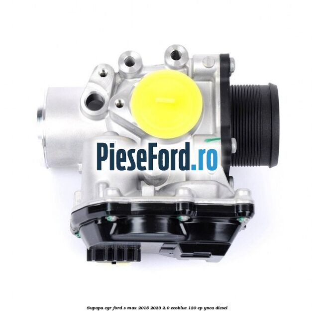 Supapa EGR Ford S-Max 2015-2023 2.0 EcoBlue 120 cp YNCA diesel