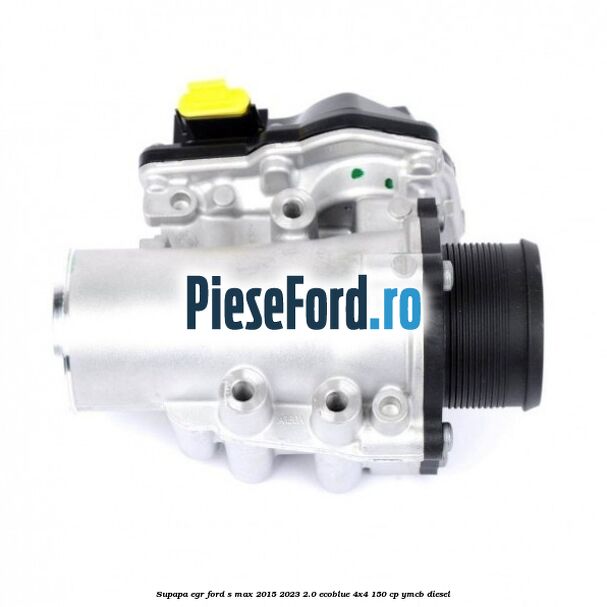 Supapa EGR Ford S-Max 2015-2023 2.0 EcoBlue 4x4 150 cp YMCB diesel