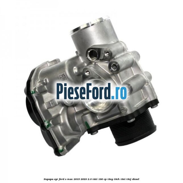 Supapa EGR Ford S-Max 2015-2023 2.0 TDCi 180 cp T8CG, T8CH, T8CI, T8CJ diesel
