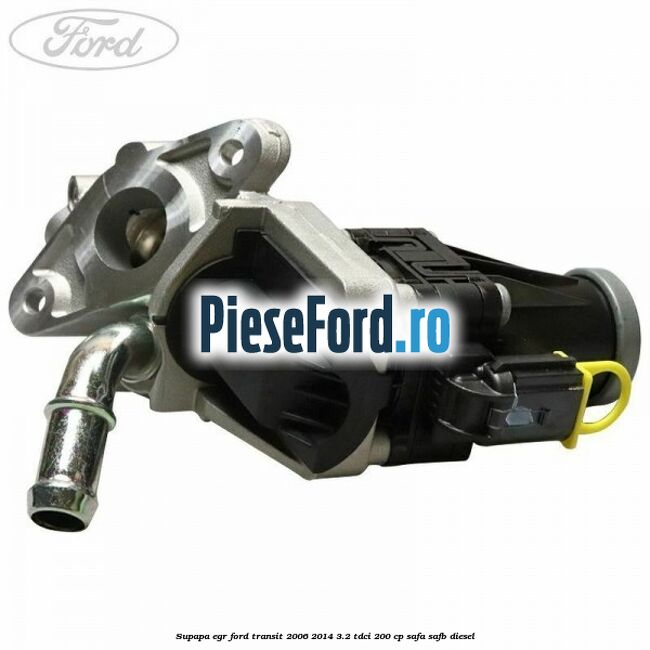 Supapa EGR Ford Transit 2006-2014 3.2 TDCi 200 cp SAFA, SAFB diesel
