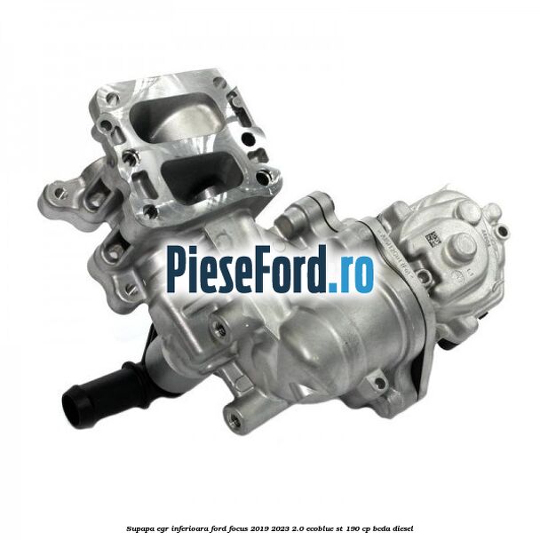 Supapa EGR inferioara Ford Focus 2019-2023 2.0 EcoBlue ST 190 cp BCDA diesel