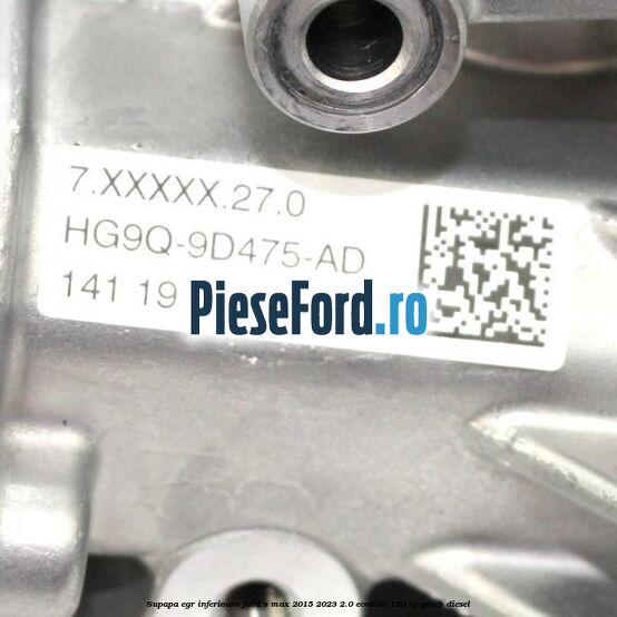 Supapa EGR inferioara Ford S-Max 2015-2023 2.0 EcoBlue 150 cp YMCB diesel
