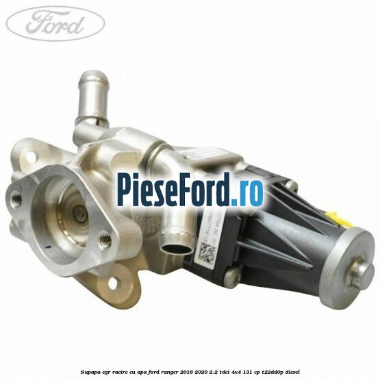 Supapa EGR racire cu apa Ford Ranger 2016-2020 2.2 TDCi 4x4 131 cp